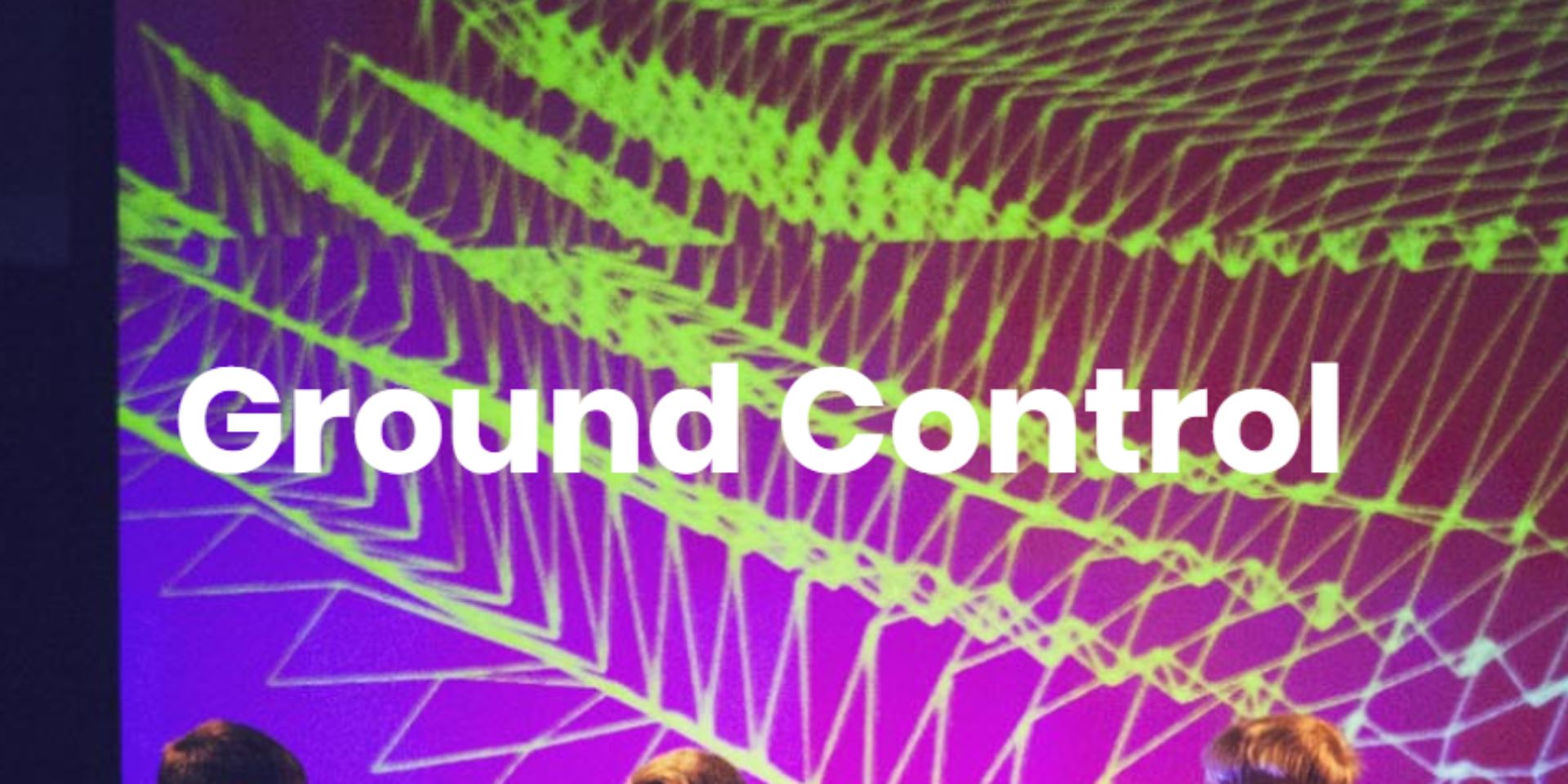 » Ground Control Heads Up Festival