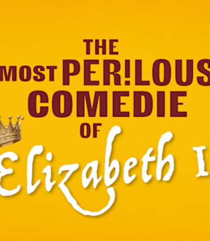 The Most Perilous Comedie of Elizabeth I