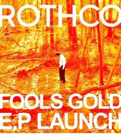 Rothco ( Fools Gold EP Launch) + Brunnhilde + Emitter