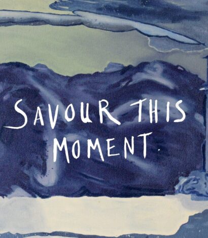 Savour This Moment