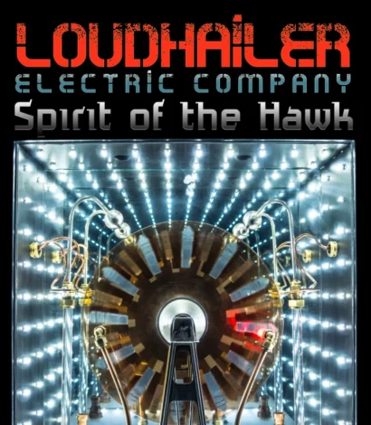 Loudhailer Electric Company + Spirit of the Hawk