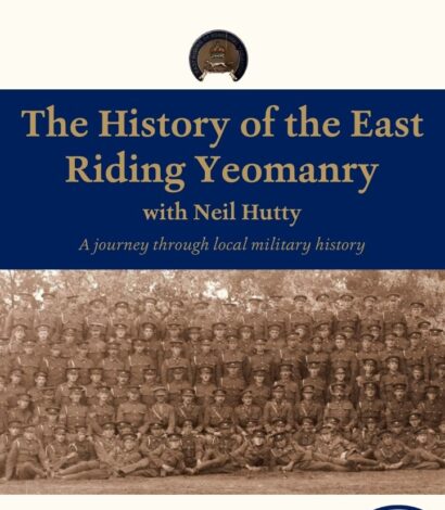 The History of the East Riding Yeomanry with Neil Hutty