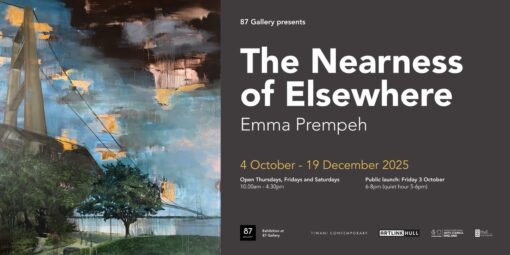 Artlink Hull | 87 Gallery presents: The Nearness of Elsewhere by internationally acclaimed artist Emma Prempeh. 